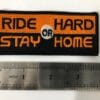 Ride Hard or Stay Home Biker Vest Patch