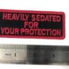Heavily Sedated For Your Protection Biker Patch