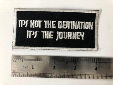 It's Not The Destination Saying Biker Patch
