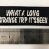 What A Long Strange Trip Biker Patch