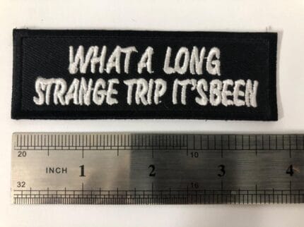 What A Long Strange Trip Biker Patch