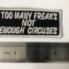 Too Many Freaks Iron On Biker Patch