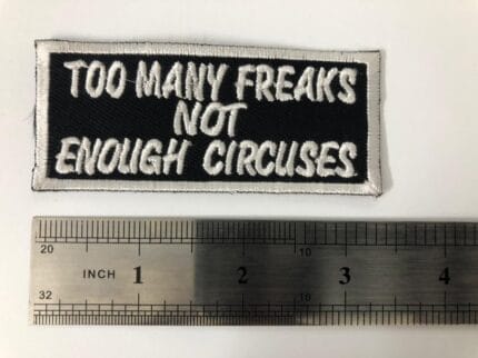 Too Many Freaks Iron On Biker Patch